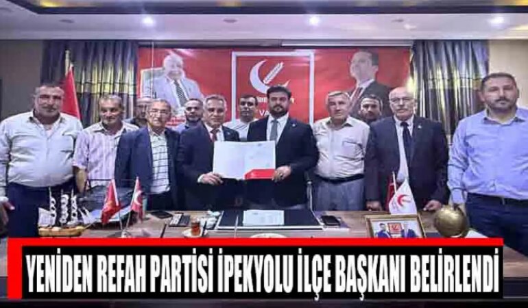 Yeniden Refah Partisi İpekyolu İlçe Başkanlığına Atama Yapıldı