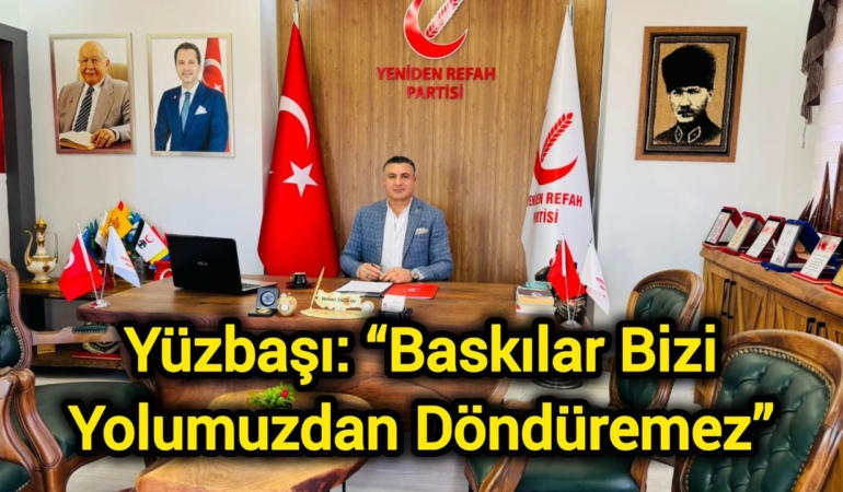 Yüzbaşı: “Baskılar Yolumuzu Saptıramaz”