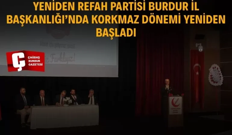 Yeniden Refah Partisi Burdur İl Başkanlığı 2. Olağan Genel Kurulu’nda Yılmaz Korkmaz Tekrar Başkanlığa Seçildi