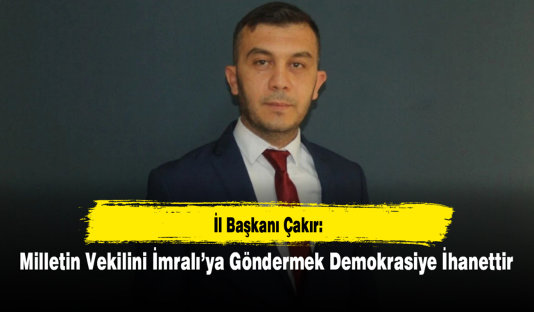 Milletvekilinin İmralı’ya Gönderilmesi Demokrasiye Karşı Bir İhanettir